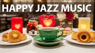 Happy Jazz Music ☕Coffee Shop Ambiance for Holiday, Great Moods & Relaxing