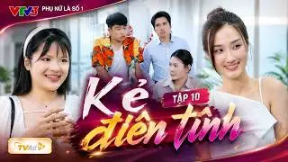 PHỤ NỮ LÀ SỐ 1 - Yêu Quá Hóa Điên, Tỉnh Ra Đã Muộn | Tập 10