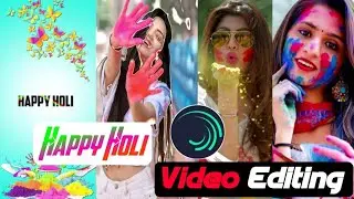 Happy Holi Video Edit Tutorial | Trending Holi Special Video Editing Holi Trend Status Video
