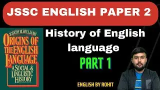 History of English Language Part 1 For | JSSC CGL | CLERK 10+2 | सहायक आचार्य