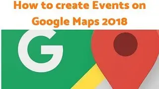 How to create Events on Google Maps 2018