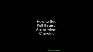 How to Set Full Battery Alarm When Charging on Android