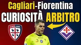 CURIOSIT&Agrave; su CAGLIARI FIORENTINA | ARBITRO SOZZA, DATI e STORIA della PRIMA di CAMPIONATO