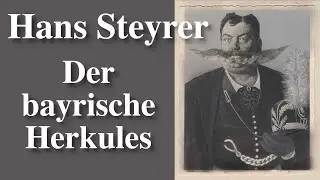 Steyrer Hans - Der bayrische Herkules - Bairischer Podcast - Folge #139 - Bayern Absolut
