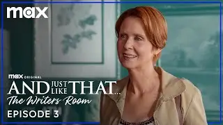 And Just Like That&hellip; The Writers Room Podcast | Season 2 Episode 3 | Max