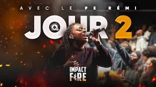 IMPACT FIRE - JOUR 2 - 