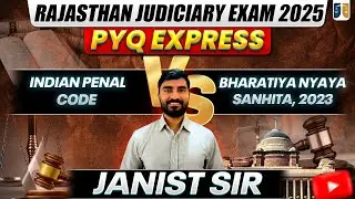 RJS Prelims 2025 | IPC vs Bharatiya Nyaya Sanhita 2023 | Rajasthan Judiciary PYQ Express |Janist Sir