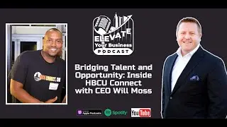 Bridging Talent and Opportunity: Inside HBCU Connect with CEO and Founder Will Moss
