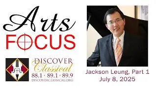 7/8/25 - Piano Professor Emeritus Dr. Jackson Leung, part 1
