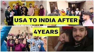 VISITING OUR INDIAN FAMILY AFTER 4 YEARS | USA TO INDIA | REACTIONS
