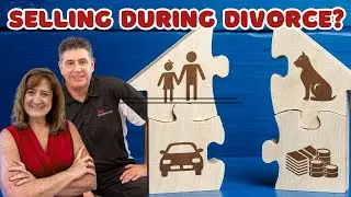 Selling Your Home During Divorce | Real Estate Tips & Guidance