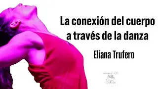 Reconecta tu cuerpo a través de la danza con Eliana Trufero | Episodio 1050