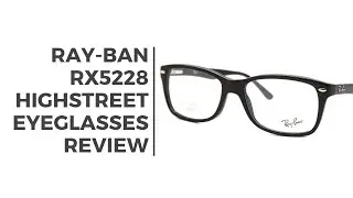 Ray-Ban RX5228 Highstreet Eyeglasses Short Review
