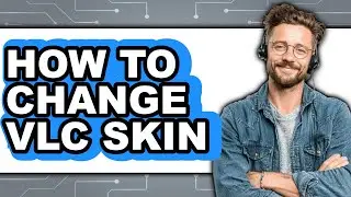 How to Change Vlc Skin (full Guide)