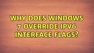 Why does Windows 7 override IPv6 interface flags?