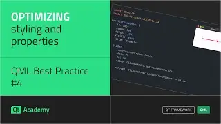 Optimizing Styling and Properties | QML Best Practice #4