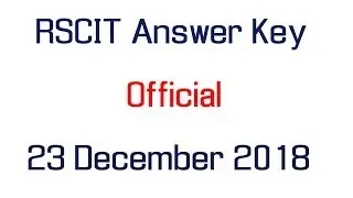 RSCIT Answer Key 23 December 2018 SET WISE A B C D | RSCIT 2018 Answer Key | आरएससीआईटी आंसर की