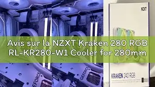 Avis sur la NZXT Kraken 280 RGB RL-KR280-W1 Cooler for 280mm AIO Processor - 1.54