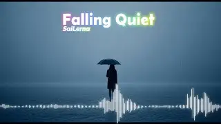 Falling Quiet - SaiLerna | English Broken Heart Song