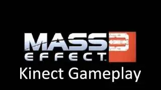 Mass Effect 3 - Kinect Gameplay Demo