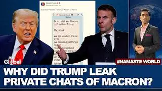 Trump Leaks Macron Chats as Greenland Dispute Escalates | Namaste World EP 53