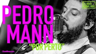 Pedro Mann - Por Perto - Ao Vivo no Est&uacute;dio Showlivre 2019