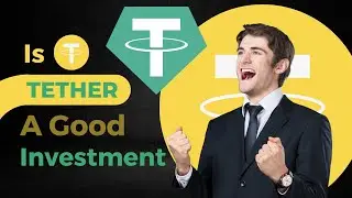 Is Tether a Good Investment | Tether Coin Explained