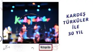 Kardeş T&uuml;rk&uuml;ler Belgeseli: 30 Yılın Hik&acirc;yesi | Metropolden 🏙️