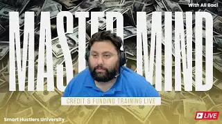 Mastermind LIVE: Credit & Funding Training | Smart Hustlers University | 03/10/2025