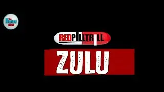 REDPILLTRILL -  ZULU