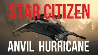 Star Citizen | ANVIL Hurricane Concept Sale Guide