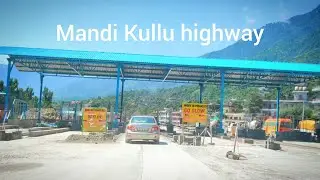 Mandi Kullu highway | Takoli toll plaza | Himachal Pradesh.