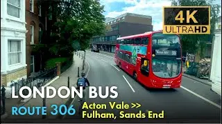 London Bus Ride, Route 306, Double Decker, 4K Virtual Tour. From Acton Vale To Fulham, Sands End.