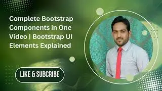 Complete Bootstrap Components in One Video | Bootstrap UI Elements Explained