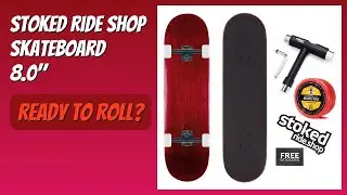 REVIEW (2026): Stoked Ride Shop Skateboard 8.0