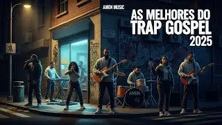 As Melhores do Trap Gospel 2025 | LAN&Ccedil;AMENTOS Exclusivos Com Batidas Ungidas