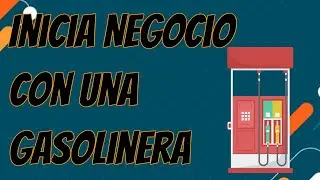 ✅ COMO INICIAR UNA GASOLINERA  - PLAN DE NEGOCIO RENTABLE 📘
