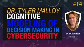 Cognitive Modeling of Decision Making in Cybersecurity w/ Dr  Tyler Malloy | CSI Talks #14