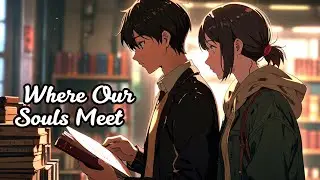 Anime Love Story -Where Our Souls Meet