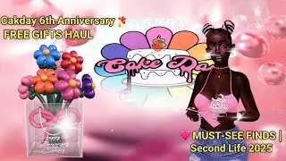 Cakeday Anniversary 🎂 Free Gifts Haul & Must-See Finds | Second Life 2025