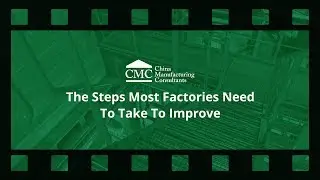 The Steps Most Factories Need To Take To Improve