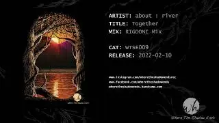 about : river - Together (RIGOONI Mix)
