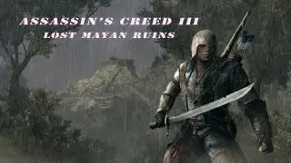 Assassin's Creed 3: Lost Mayan Ruins Mission