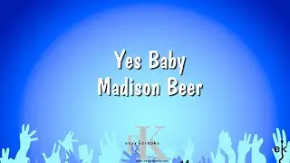 Madison Beer - Yes Baby (No Backing Vocals) (Karaoke Version)