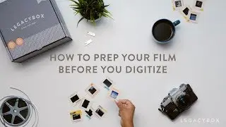 How to Prep Your Film Before Digitization | Legacybox