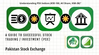 Understanding PSX Indices (KSE-100, All Share, KMI-30)