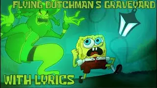 FLYING DUTCHMANS GRAVEYARD | WITH LYRICS | HALLOWEEN SPECIAL | Spongebob Cover
