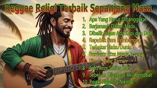Reggae Religi Terbaik Sepanjang Masa 🎧 Full Album Santai | Musik Islami Penenang Hati