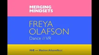 Merging Mindsets - Artists Highlights - Freya Bj&ouml;rg Olafson