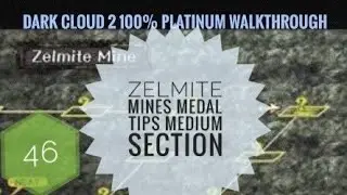 Dark Cloud 2 100% 4k Platinum Walkthrough Part 46 Mid Difficulty Zelmite Mine Medals Gameplay